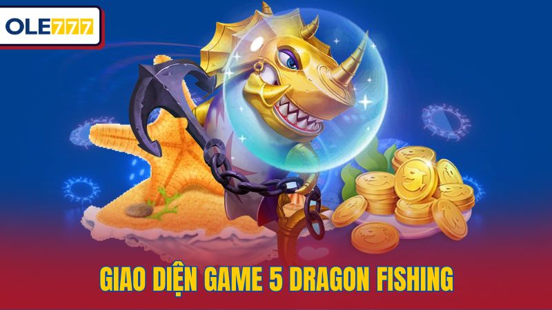 Giao diện game 5 Dragon Fishing
