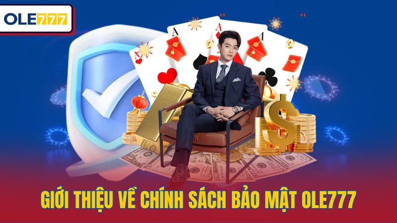 Giới thiệu về chính sách bảo mật Ole777