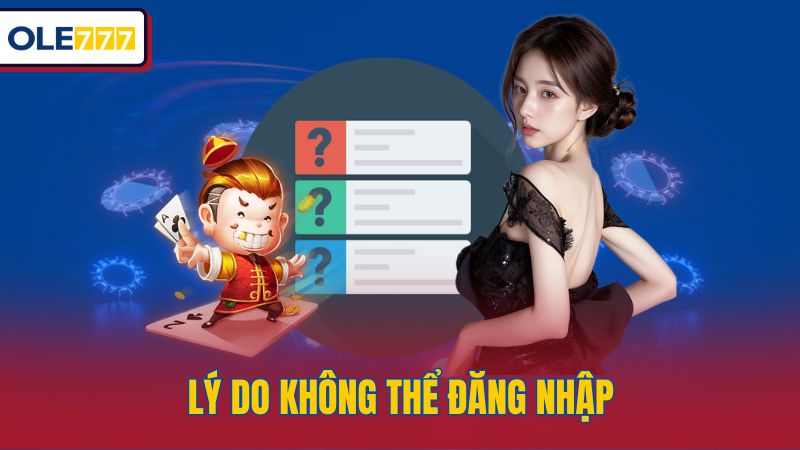 Lý do không thể đăng nhập