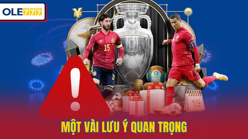 Một vài lưu ý quan trọng