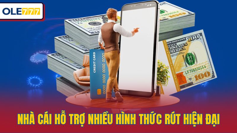 Nhà cái hỗ trợ nhiều hình thức rút hiện đại
